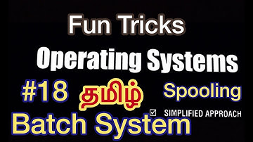 Operating System | #18 | Batch System And Spooling | Tamil