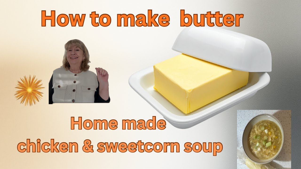 Make Butter at Home & Homemade chicken&sweetcorn soup#homemadebutter#homemadesoup#cookingfromscratch