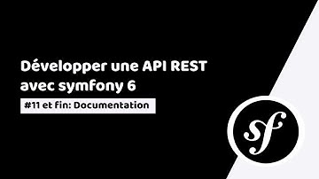 tuto symfony 6: développer une API rest | #11 créer une documentation pour notre api