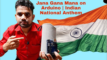Jana Gana Mana on Arduino | Indian National Anthem |YouTube ·25-10-2021|PROJECT GYAN TIPS