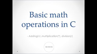 C Programming Zero to One - #2- Basic math operations on variables