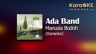 Ada Band - Manusia Bodoh (Karaoke) | KaraOKE Indonesia