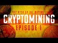 CRYPTO MINING | Get Rich or Die Buying #1