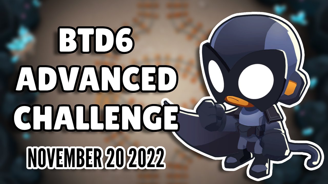 BTD6 Advanced Challenge - Only Pro BTD6 Players Can Beat This (November 20 2022)
