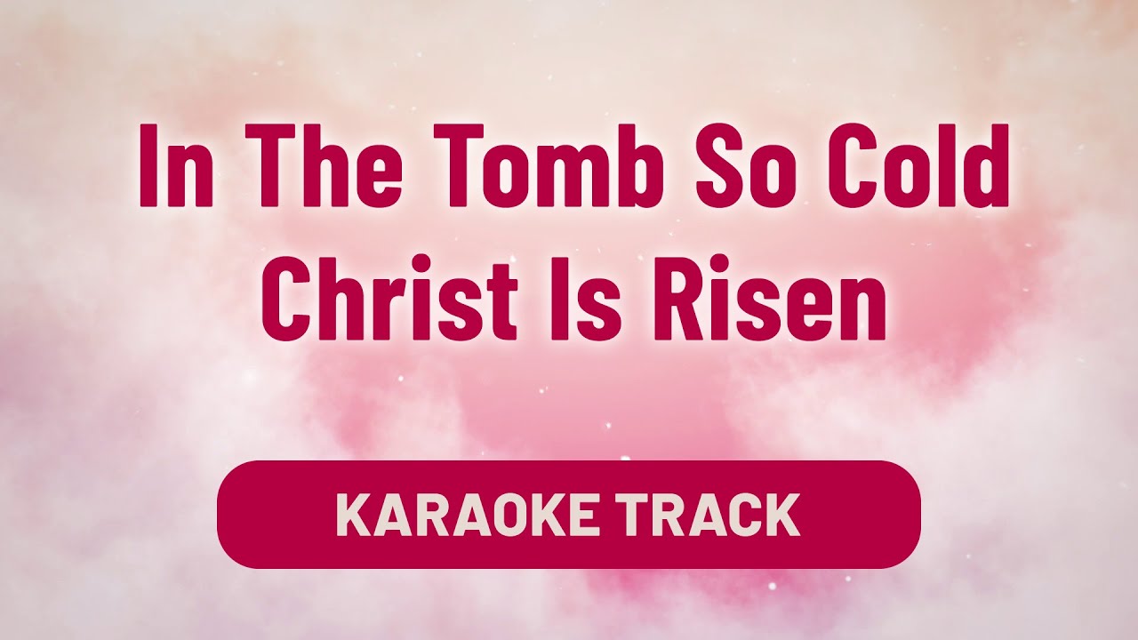 In The Tomb So Cold Christ Is Risen Song Karaoke Lyrics | Worship Song | Divine Hymns Elite