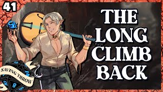 Saving Throw | Actual Play DnD Show Episode 41 - The Long Climb Back