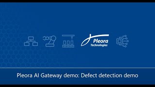 Pleora Ai Gateway - Defect Detection
