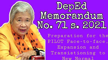 DepEd Memorandum No. 71 s. 2021| Preparation for the PILOT Face-to-Face,Expansion…