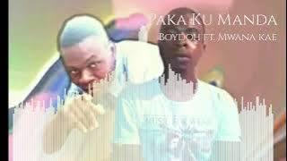 Boydoh ft. Mwana Kae _ Paka kumanda