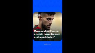 Mazraoui absent lors du prochain rassemblement des Lions de l'Atlas?