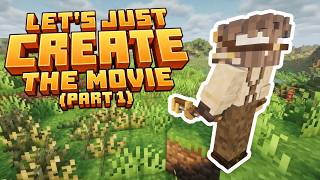 Let's Just Create The Movie! (Part 1)