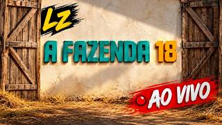 A FAZENDA 18 AO VIVO E COM IMAGENS