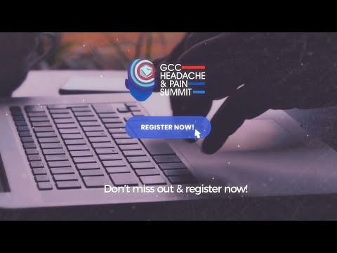 Reserve Your Seat Now! GCC Headache & Pain Summit
