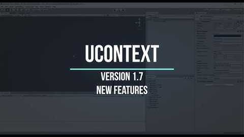 uContext v1.7 - New Features | Unity Productivity