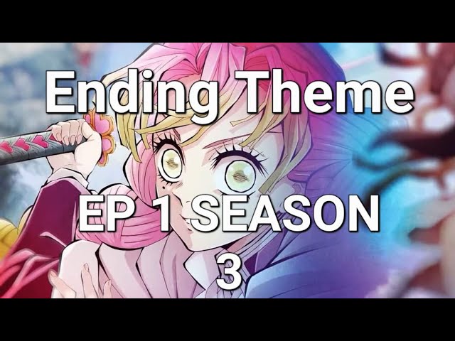 Kimetsu No Yaiba Demon Slayer Season 3 Ending Episode 1 Theme Ost 