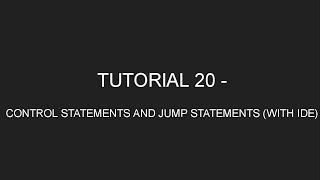 Java Programming Tutorial 20- Control Statements and Jump Statements (with IDE) (in English)