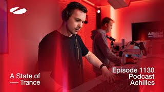 Achilles - A State Of Trance Episode 1130 Podcast