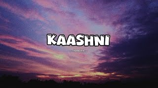 Kaashni (full lyrics) ✨ ||Anmol A|| #lyrics #song #aesthetic 