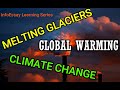 InfoEssay  in Celluloid- Episode 2: Melting of Glaciers &amp; Climate Change.