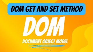 DOM GET AND SET METHOD