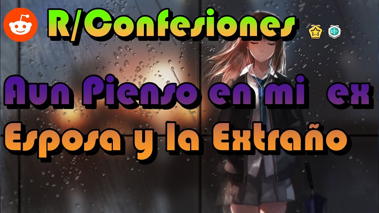 Creo que Aun extraño a mi Ex Esposa