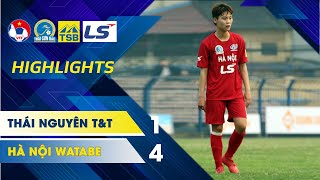 Highlights | Thái Nguyên T&T - Hà Nội Watabe | Giải bóng đá Nữ VĐQG – Cúp Thái Sơn Bắc 2021