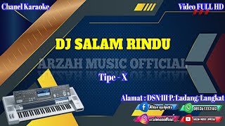 DJ SALAM RINDU - TIPE X [KARAOKE]  SX KN7000 ARZAH MUSIC 