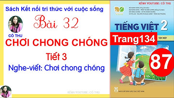 Tiếng Việt lớp 2 Kết nối tri thức|Bài 32 Chơi chong chóng| Đọc Tiết 3 Nghe viết Chơi chong chóng|#87