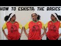 HOW TO ESKISTA PART 2 THE BASICS
