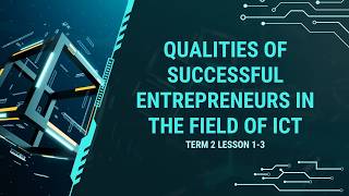TLE ICT Grade 7 Term 2 Lesson 1-3 : Qualities of Successful Entrepreneurs in the Field of ICT