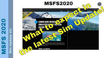 Flight Simulator 2020 - MSFS Update -  Sim Update VII - What to expect
