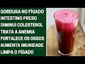 Isso acaba com a gordura no fgado colesterol trata anemia e deixa os ossos fortes