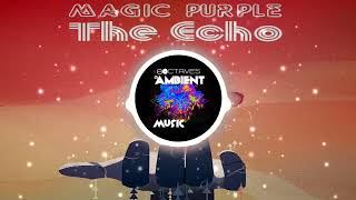 Magic Purple - Repose Silence - The Echo EP - Ambient Music