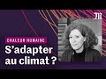 Comment sadapter au changement climatique  avec magali reghezza  podcast chaleur humaine s1 e1