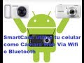 SmartCam utiliza tu celular como Cámara Web Vía W-Fi o Bluethoot