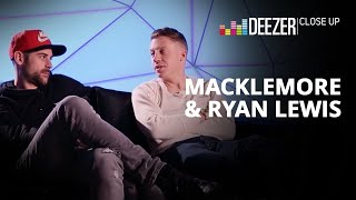 💿 Deezer Close Up - Macklemore & Ryan Lewis 💿