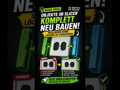 STL perfekt skalieren – ohne Löcher oder Bohrungen zu verziehen! 🤯