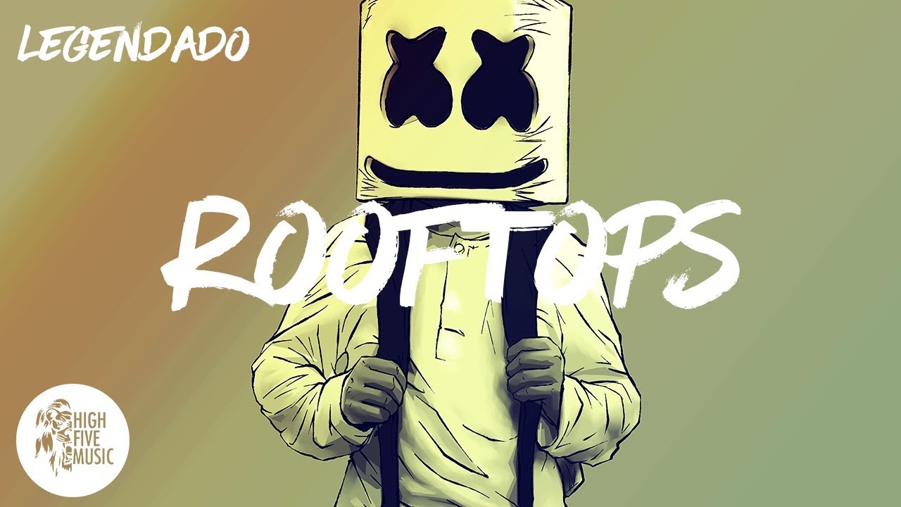 Marshmello Rooftops [Tradução] YouTube