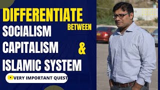 Capitalism, Socialism and Islamic Economic system (Difference and comparison) || important