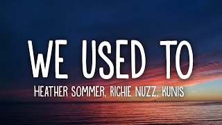 Heather Sommer Richie Nuzz Kunis  We Used To s   S Zee 