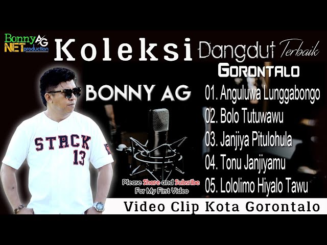 KOLEKSI BONNY AG - DANGDUT GORONTALO - Video Clip Kota Gorontalo 2022 - BONNY AG NET PRODUCTION class=