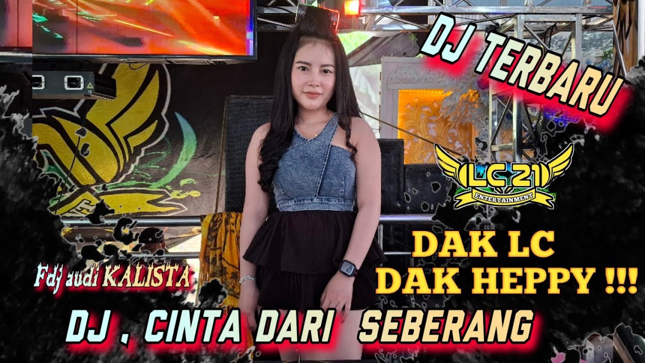 DJ CINTA DARI SEBERANG ‼️ OT LC21 ENTERTAIMEN ‼️ VIRAL FDJ AUDI KALISTA ‼️ BERSAMA LC21