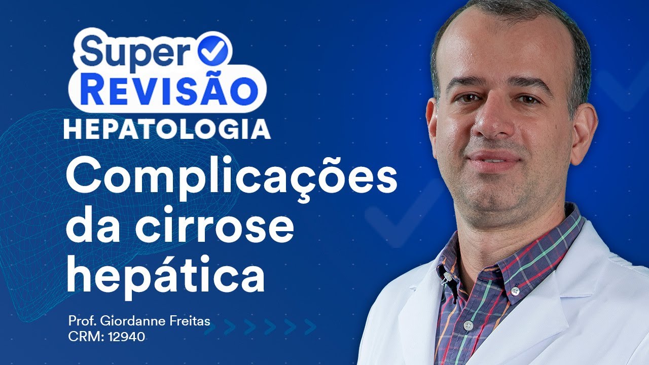 Complicações da Cirrose Hepática | Super Revisão de Hepatologia