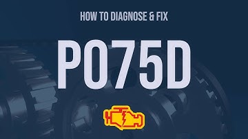 How to Diagnose and Fix P075D Engine Code - OBD II Trouble Code Explain