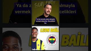 Yağız Sabuncuoğlu Leon Baileynin Fenere Transferi Yorumu
