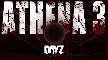 ATHENA 3 | DAYZ NAMALSK