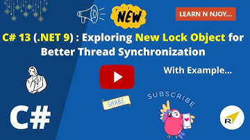 C# 13 (.NET 9) | Exploring New Lock Object for Better Thread Synchronization | Learn N Njoy...