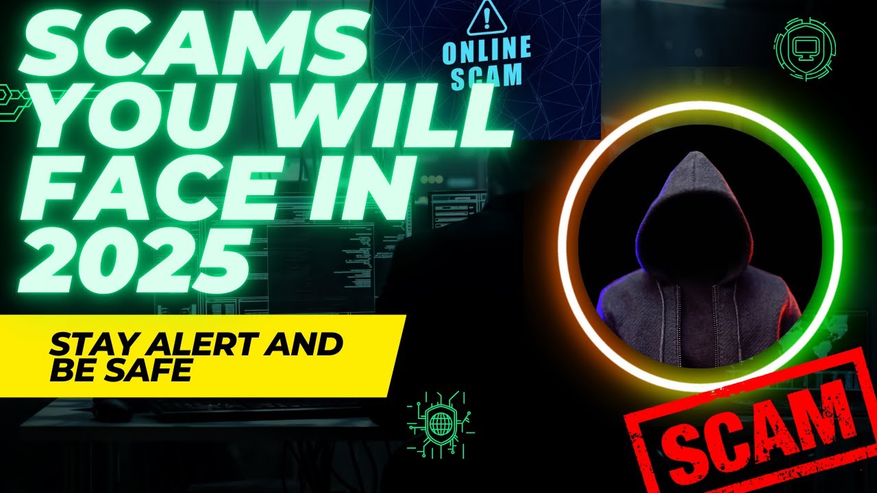 Scams that you will encounter in 2025