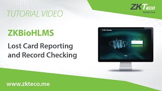 ZKBioHLMS - Lost Card Reporting and Record Checking