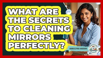 What Are The Secrets To Cleaning Mirrors Perfectly? - Homekeeping Handbook